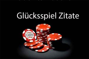 Read more about the article Glücksspiel Zitate – Lustige und inspirierende Sprüche über das Glücksspiel